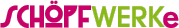 SCHÖPFWERKe